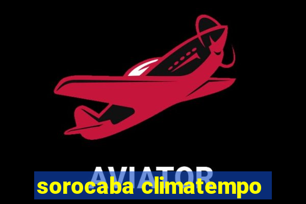 sorocaba climatempo